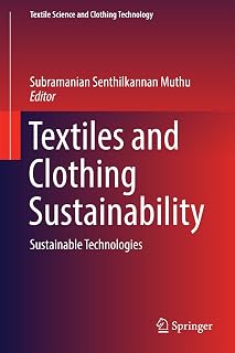 Textiles and Clothing Sustainability: Sustainable Technologies (Textile Science and Clothing Technology)
