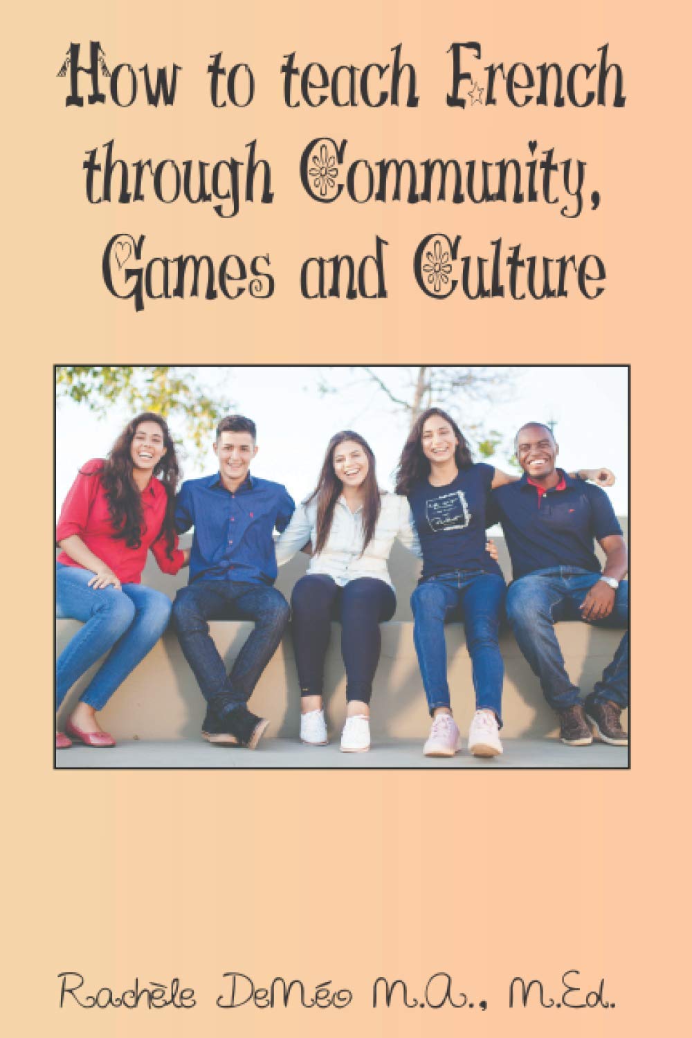 How to teach French through Community, Games and Culture
