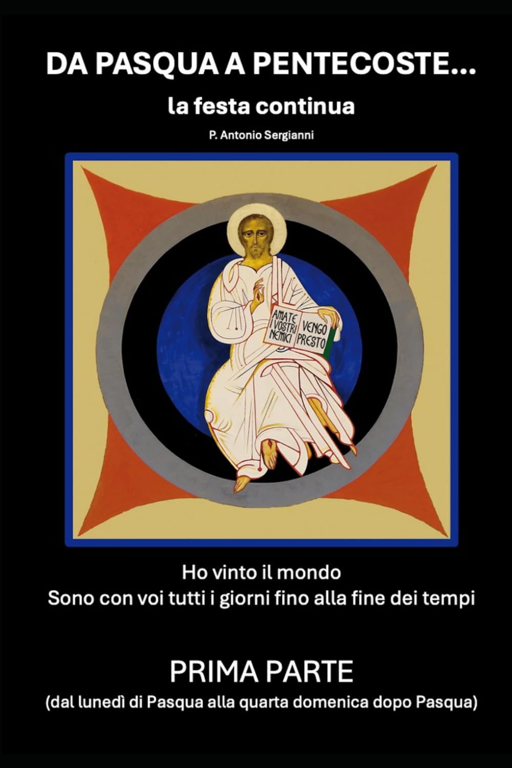 Da Pasqua a Pentecoste... la festa continua - Prima Parte