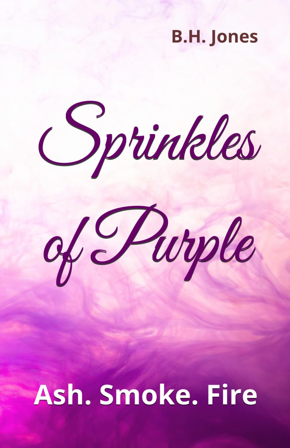 Sprinkles of Purple: Ash. Smoke. Fire