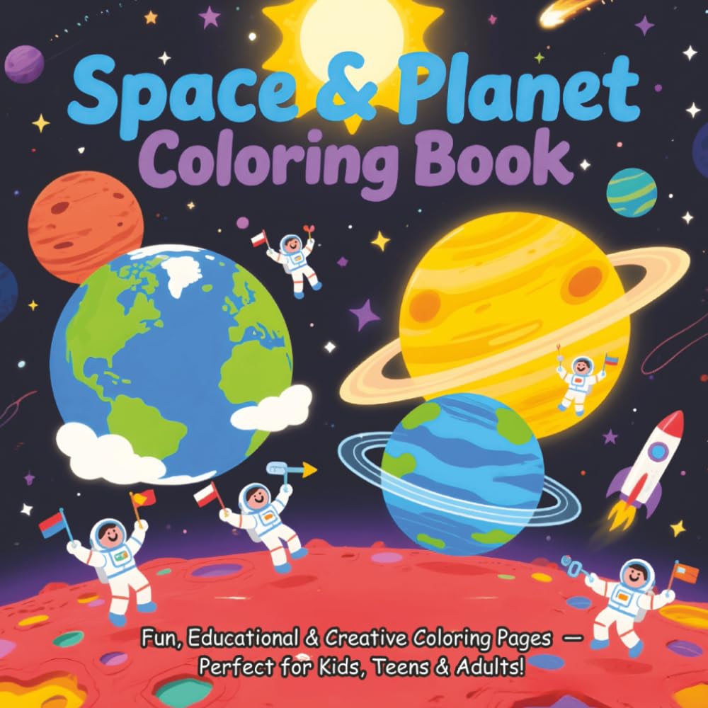 Space and Planet Colouriing Book: Explore Outer Space with Fun Scenes of Planets, Rockets, Astronauts & More! |Coloring Adventure for Kids, Teens & ... Gift for Creativity, Learning & Relaxation