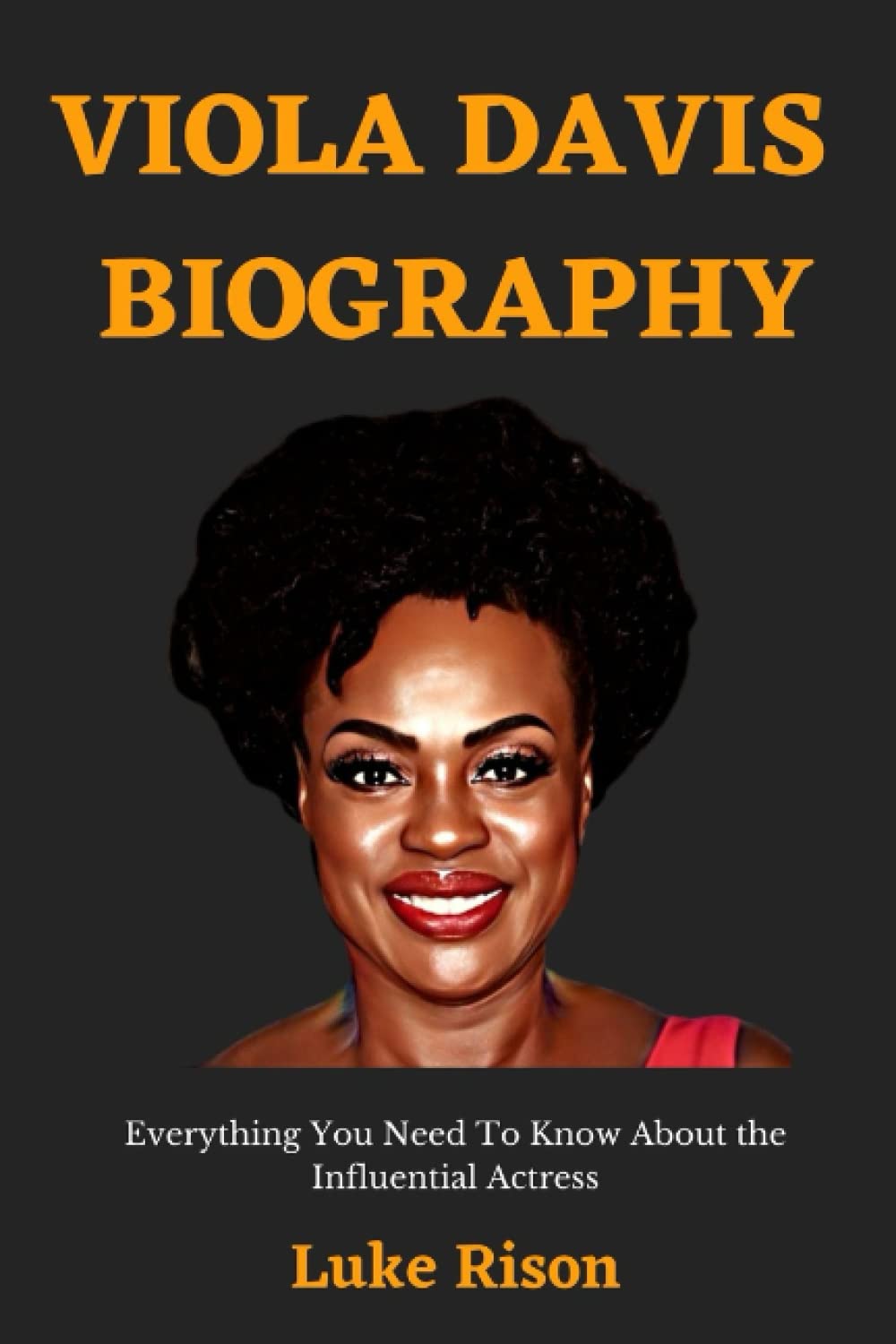 Buy VIOLA DAVIS BIOGRAPHY Everything You Need To Know About the Influential Actress Online at