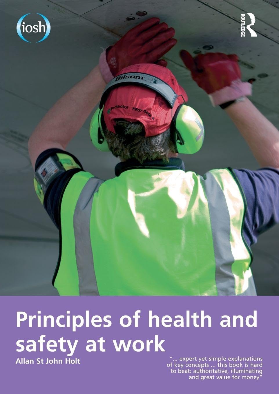 Principles of Health and Safety at Work by Allan St John Holt (Paperback Book)