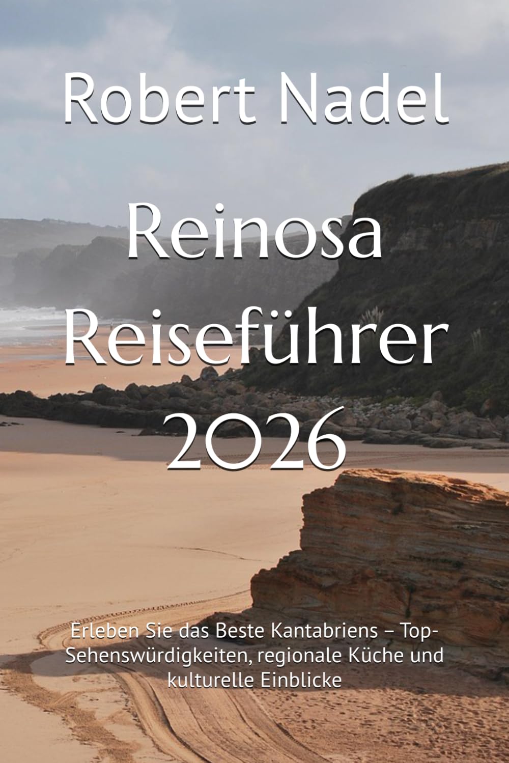 Reinosa Reiseführer 2026: Erleben Sie das Beste Kantabriens – Top-Sehenswürdigkeiten, regionale Küche und kulturelle Einblicke