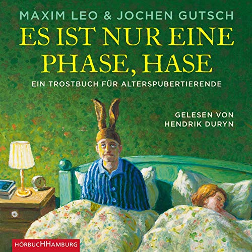 Es ist nur eine Phase, Hase: Ein Trostbuch für