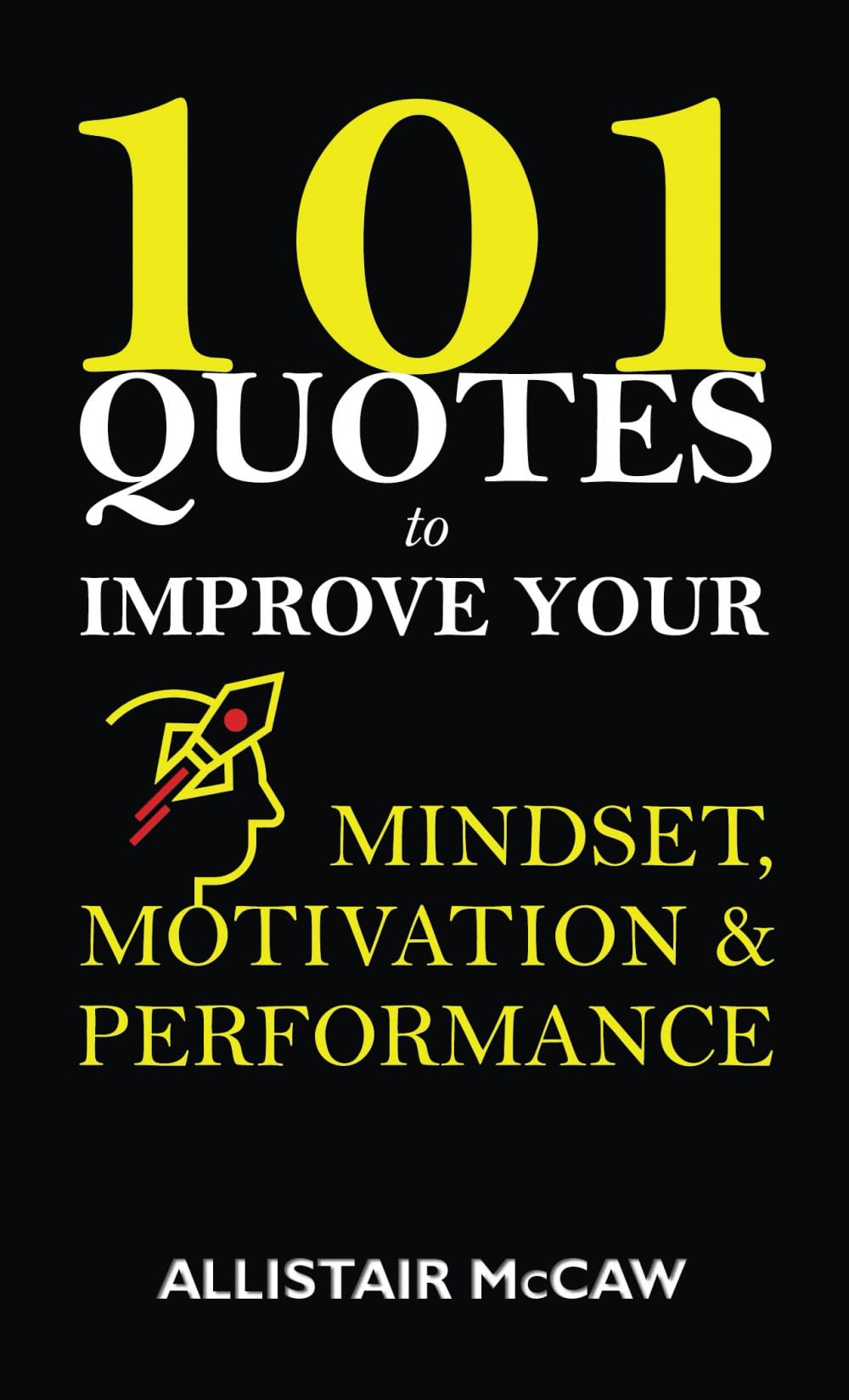 101 Quotes to Improve your Mindset, Motivation & Performance