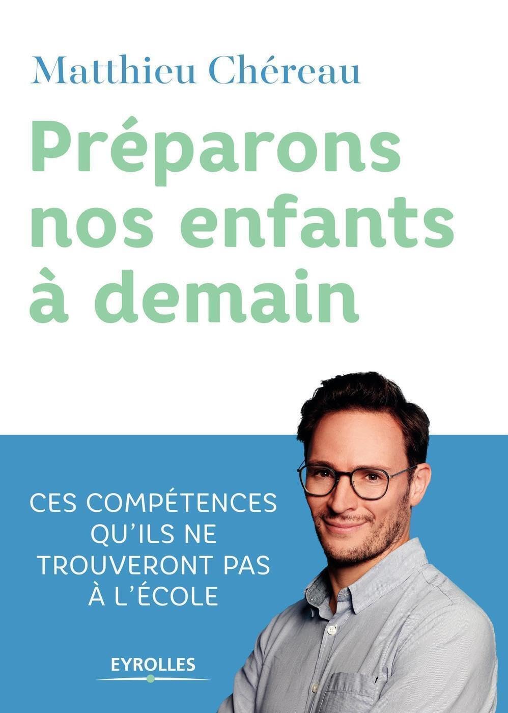 Préparons nos enfants à demain: Ces compétences qu'ils ne trouveront pas à l'école