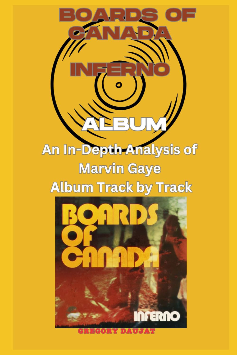 Boards of Canada - Inferno Album Every Song- An In-Depth Analysis of Boards of Canada Album Track by Track