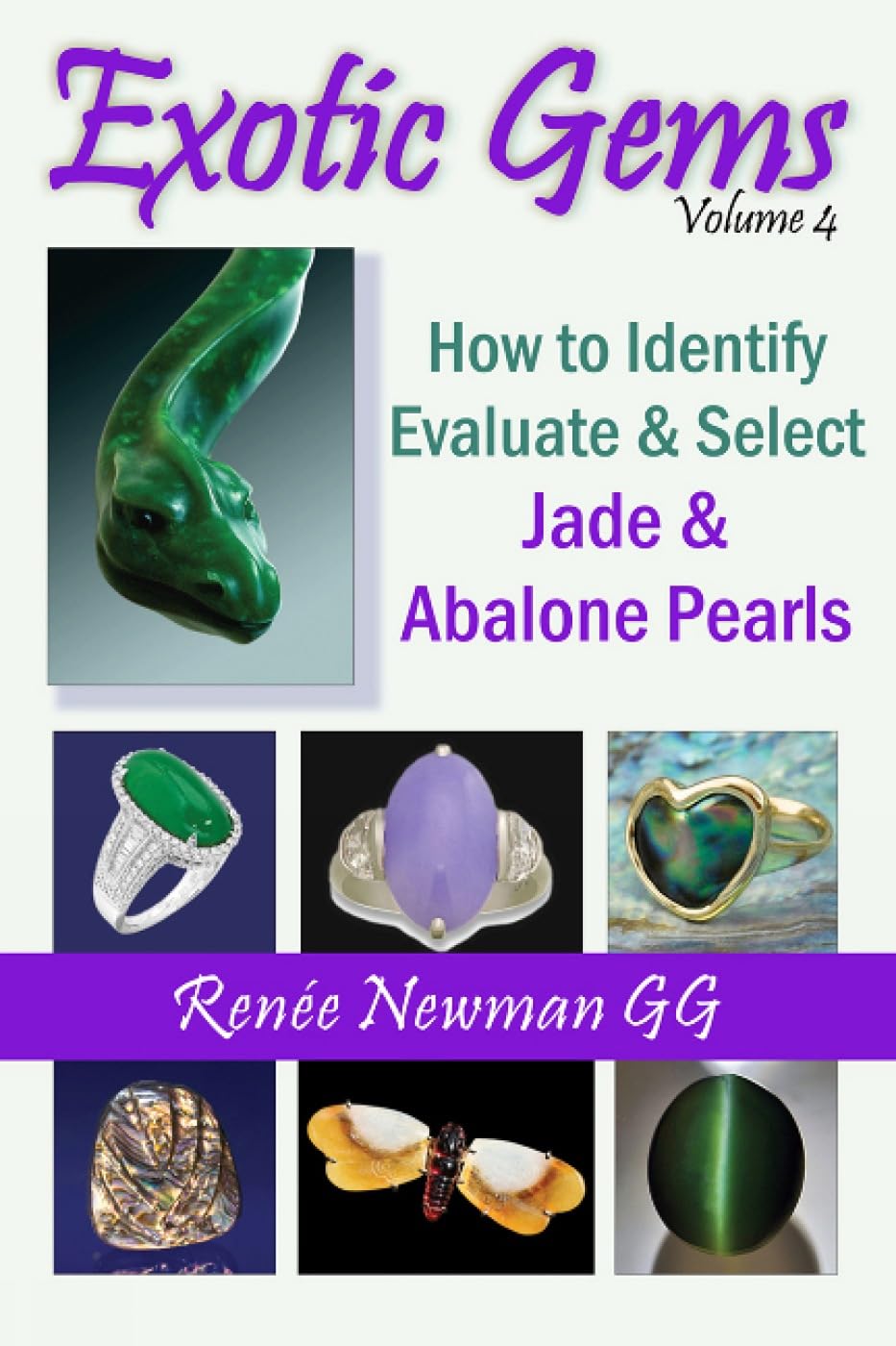 Exotic Gems: Volume 4 -- How to Identify, Evaluate & Select Jade & Abalone Pearls (Newman Exotic Gems)