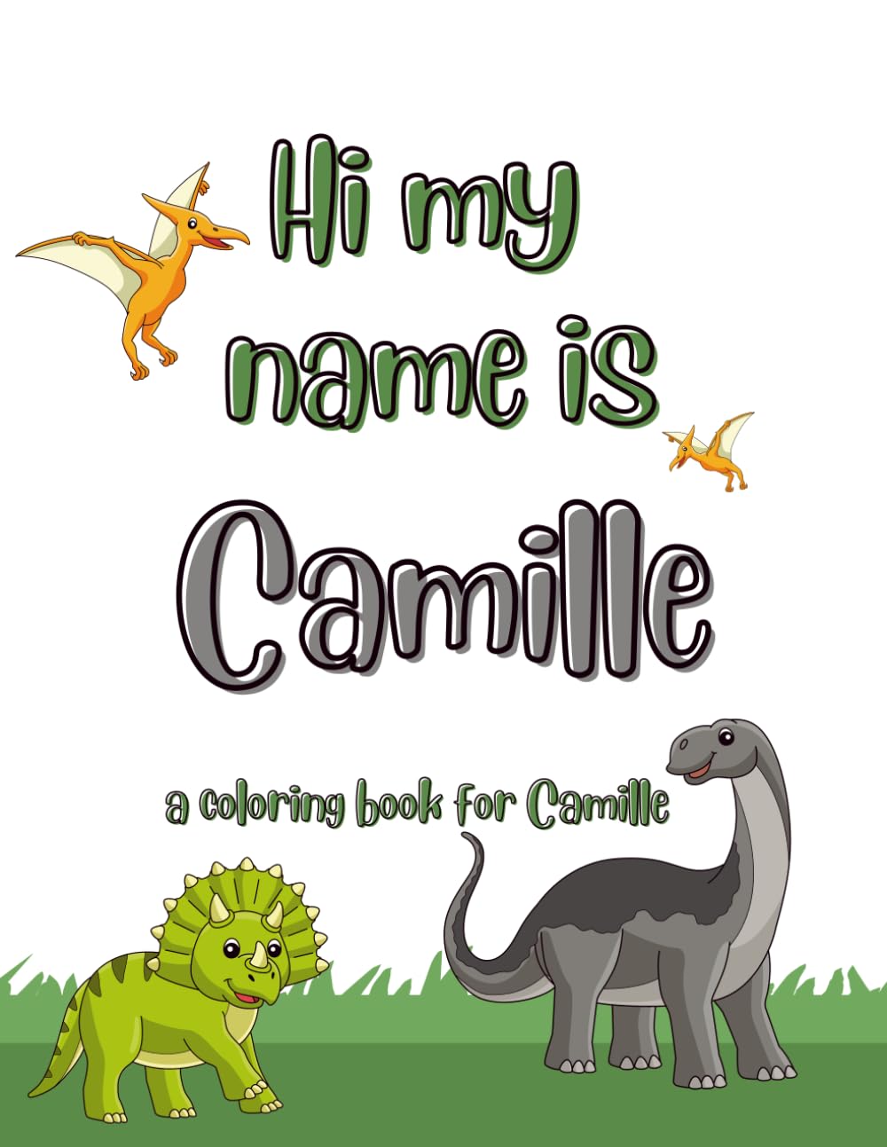 My name is Camille dinosaur coloring book for kids: A personalized coloring book for kids named Camille