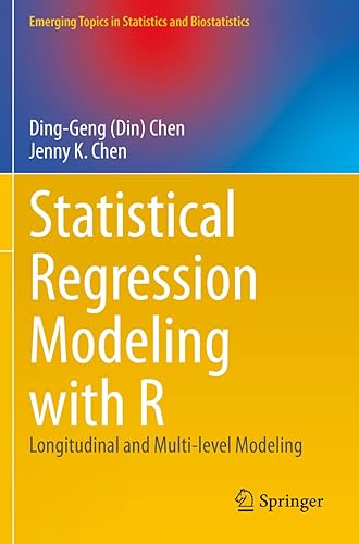 Statistical Regression Modeling with R: Longitudinal and Multi-level Modeling (Emerging Topics in Statistics and Biostatistics)
