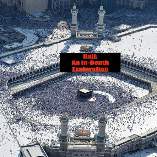 Hajj: An In-Depth Exploration cover art