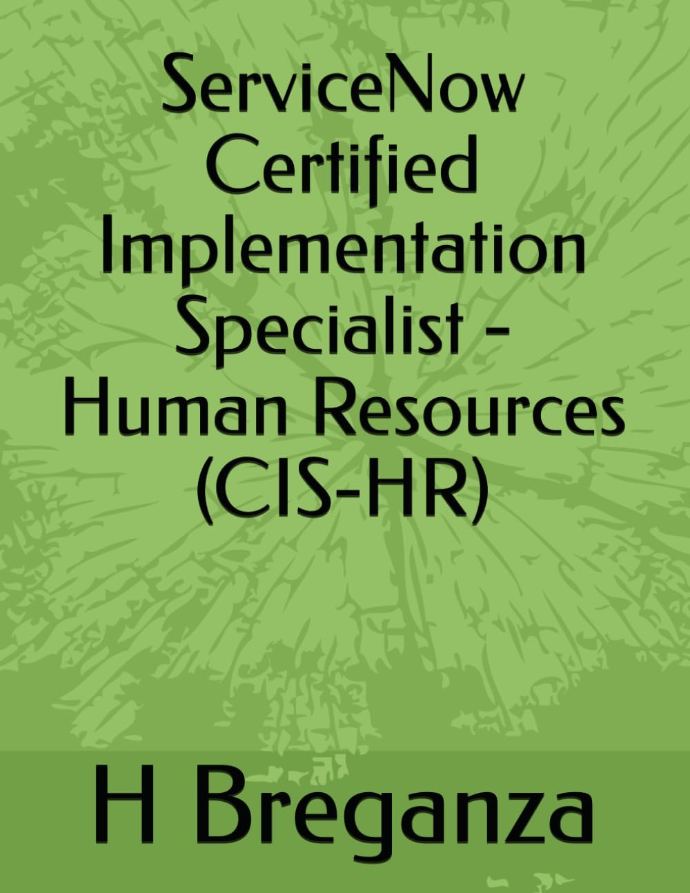 ServiceNow Certified Implementation Specialist - Human Resources (CIS-HR)