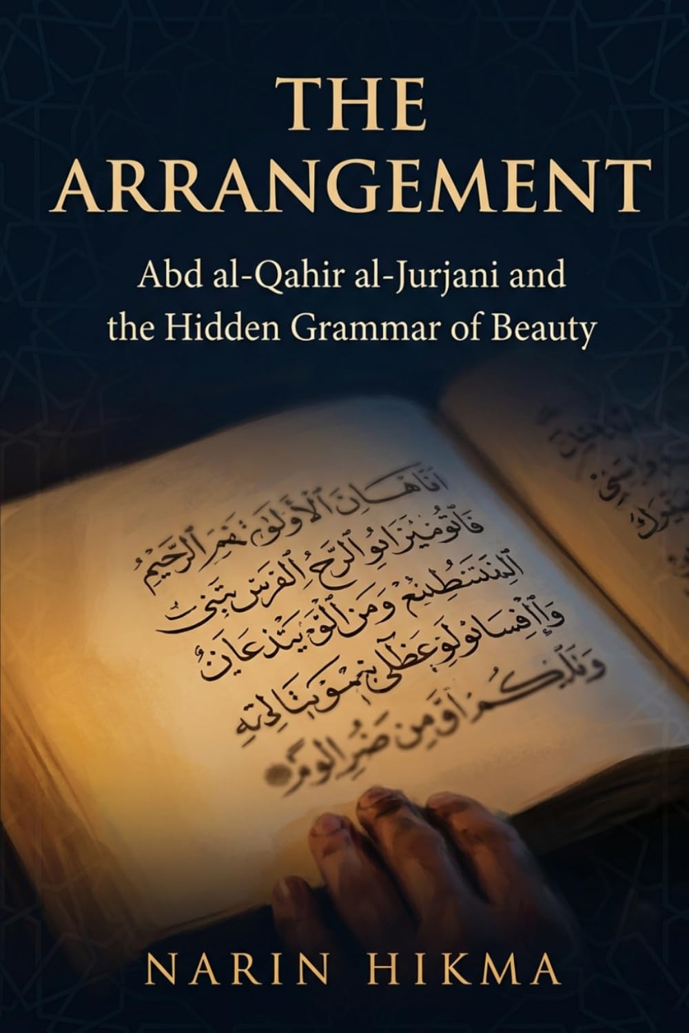 The Arrangement: Abd al-Qahir al-Jurjani and the Hidden Grammar of Beauty
