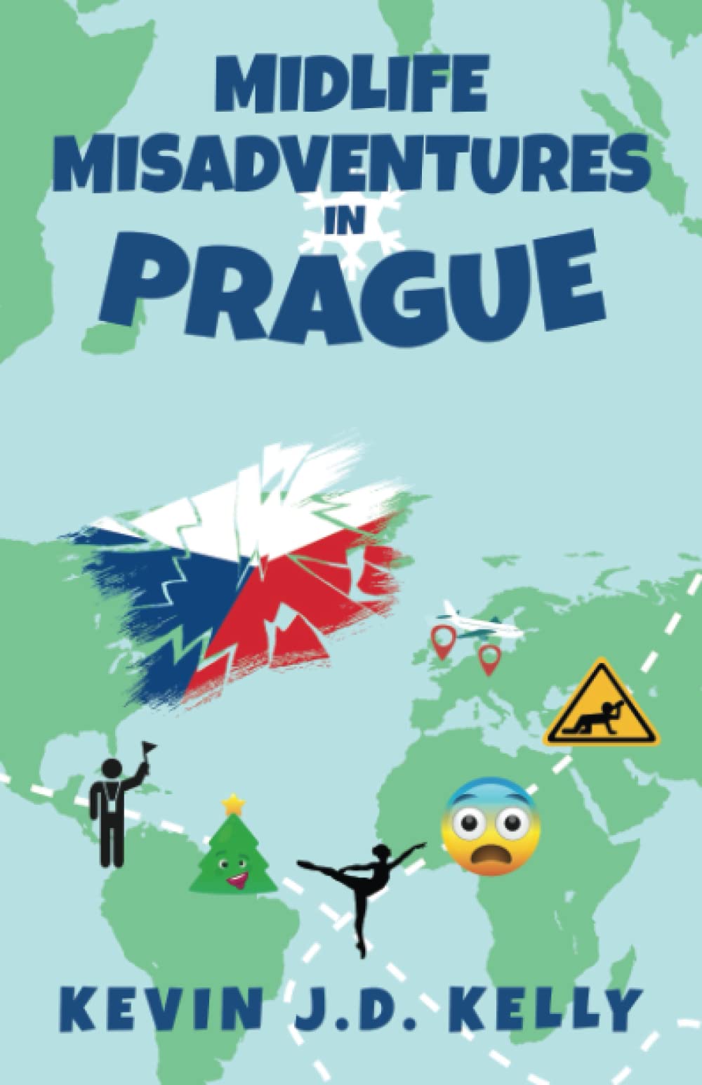 Midlife Misadventures in Prague: Comedy Travel Memoir Series: 2