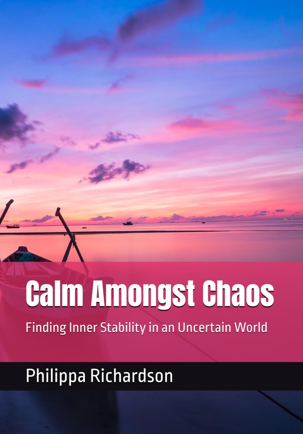 Calm Amongst Chaos: Finding Inner Stability in an Uncertain World