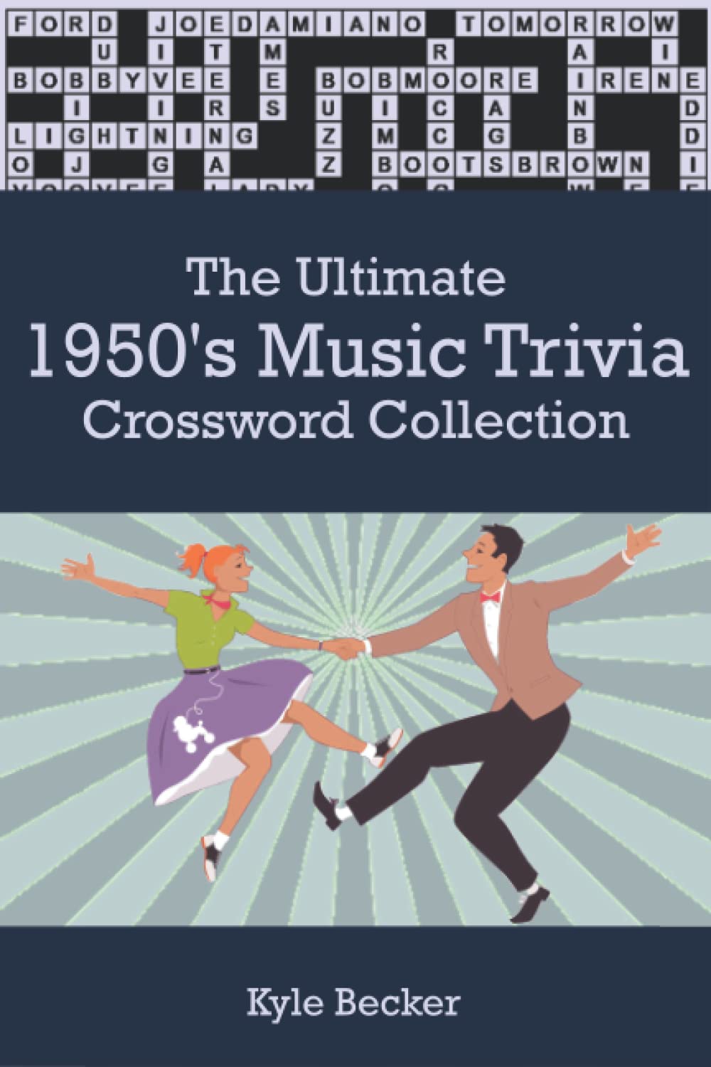 The Ultimate 1950s Music Trivia Crossword Collection: The complete music themed crossword puzzle book for adults all based on music from the 1950s