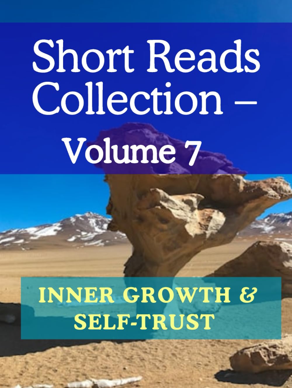 Short Reads Collection – Volume 7: Inner Growth & Self-Trust (Reflections on Life — A Short Reads Series)