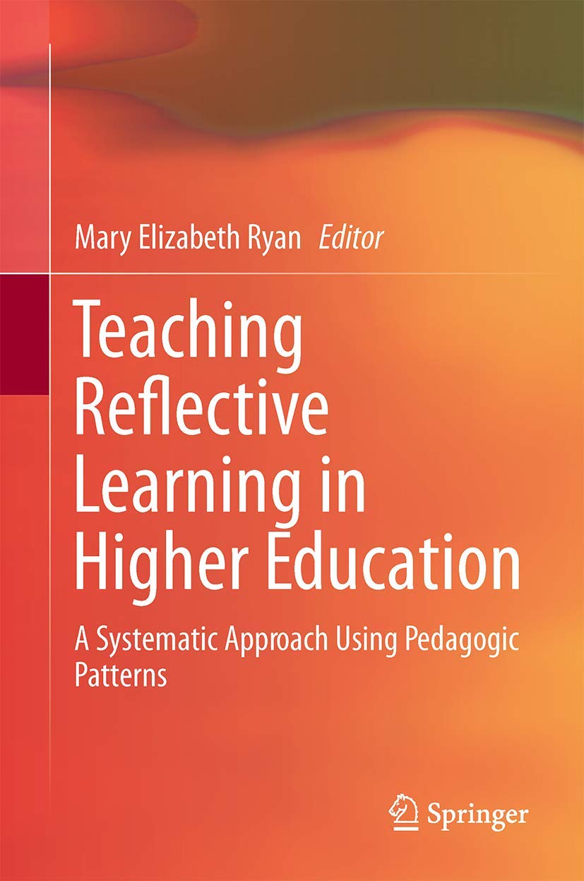 Teaching Reflective Learning in Higher Education: A Systematic Approach Using Pedagogic Patterns