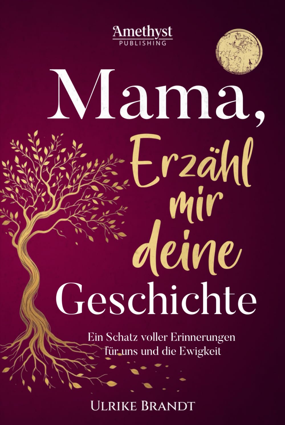 Mama, erzähl mir deine Geschichte: Ein Schatz voller Erinnerungen: Das große & persönliche Erinnerungsbuch für Mütter zum Ausfüllen | Ein ... persönlichen Erinnerungsbücher zum Ausfüllen)
