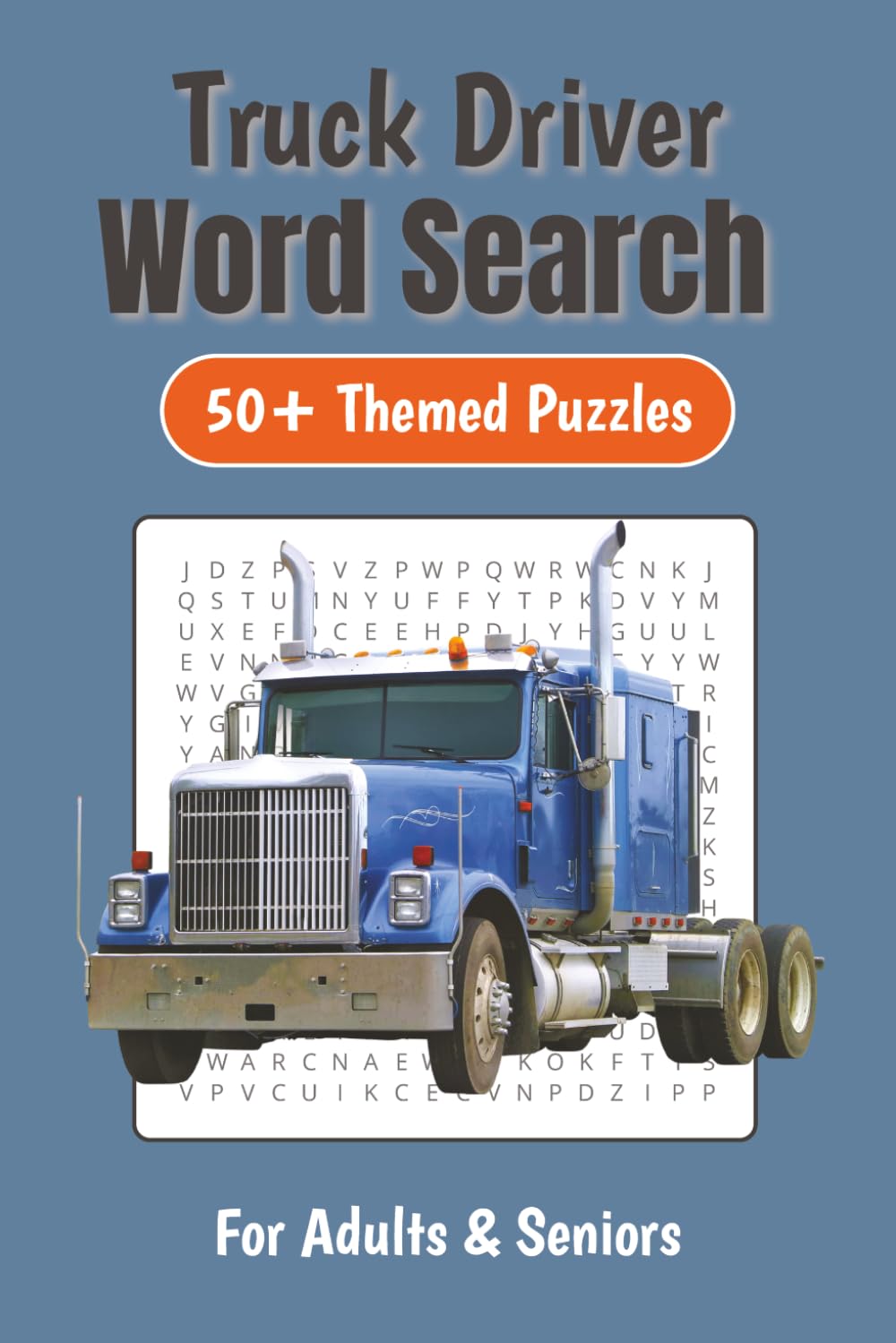 Word Search for Truckers: Word Searches with Easy to Read Print about Trucks, Highways and Wheels | 6x9 inches, 110 pages | 50+ Puzzles | Gift for ... Times (Themed Word Search Puzzle Book Series)