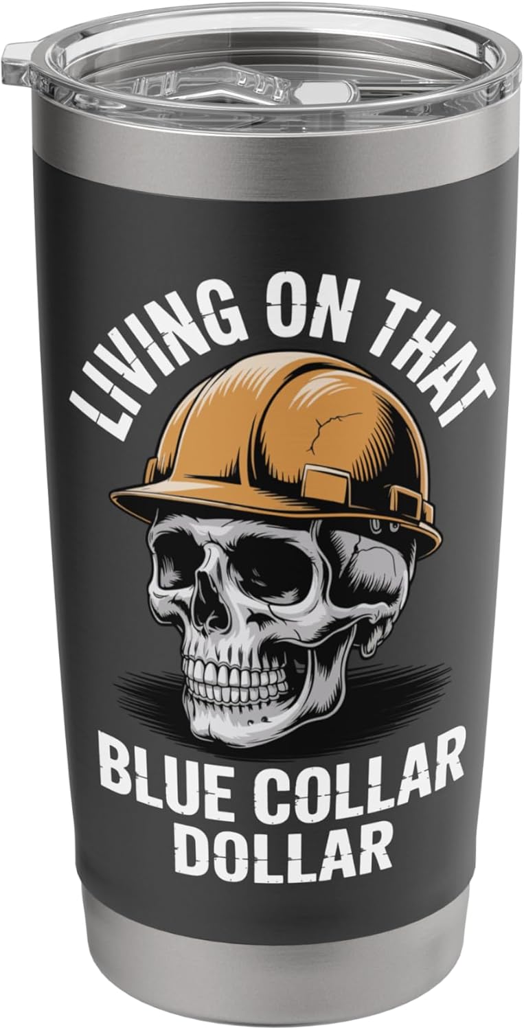 Living On That Blue Collar Dollar Stainless Steel Insulated Tumbler
