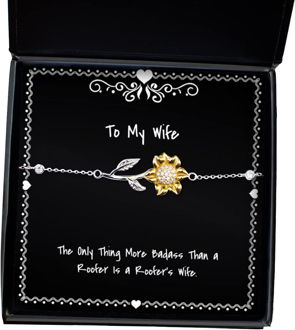 Perfect Wife Sunflower Bracelet, The Only Thing More Badass Than a Roofer is a Roofer's Wife, Present for Wife, Special from Husband