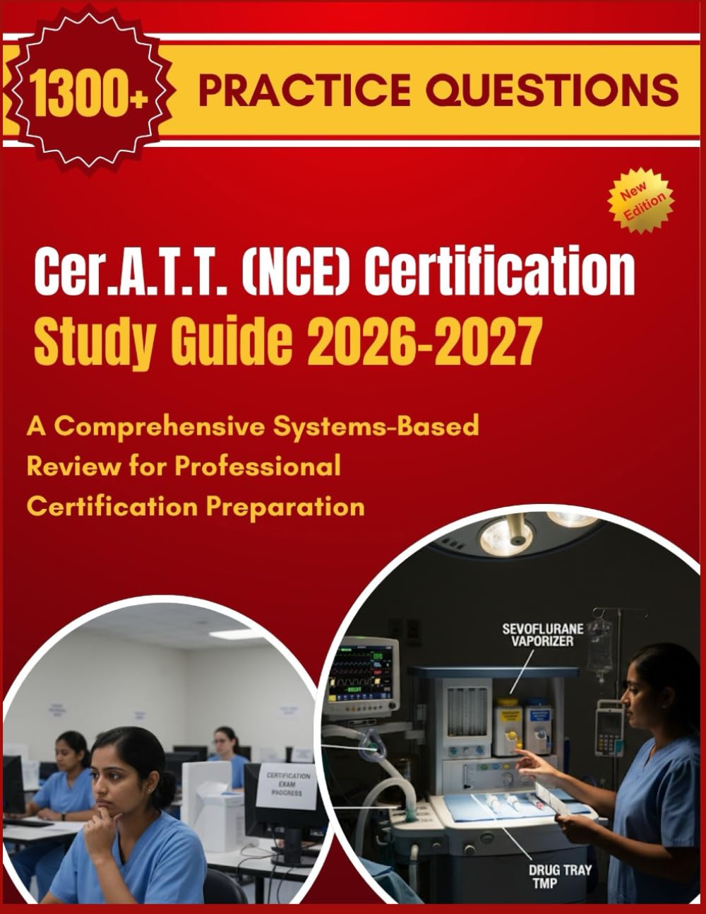 Cer.A.T.T. (NCE) Certification Study Guide 2026-2027: A Comprehensive Systems-Based Review for Professional Certification Preparation
