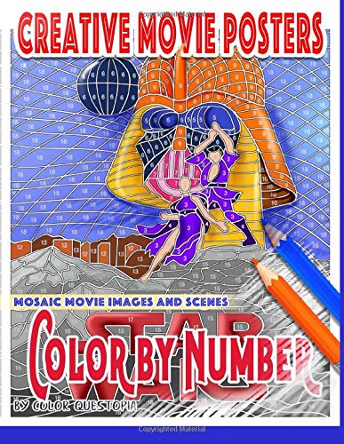 Creative Movie Posters Color by Number Mosaic Movie Images and Scenes: Adult Coloring Book- Movies to Color for Stress Relief and Relaxation: 16 (Fun Adult Color by Number Coloring)