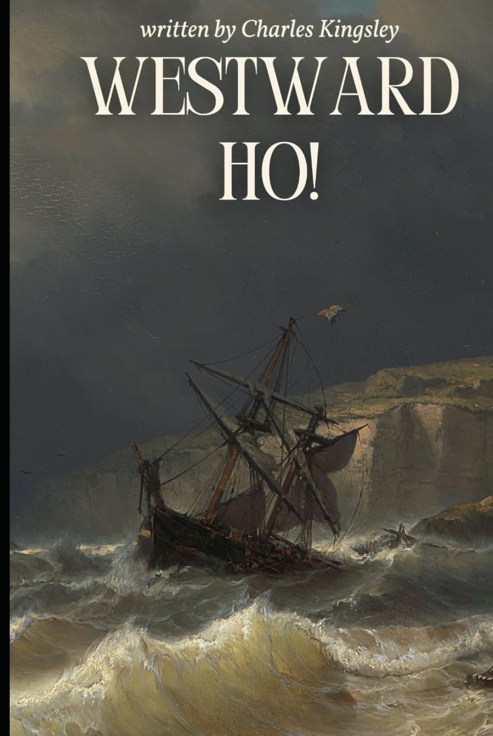 Westward Ho!: Embark on a Thrilling Voyage of Adventure, Romance, and Heroism in Elizabethan England