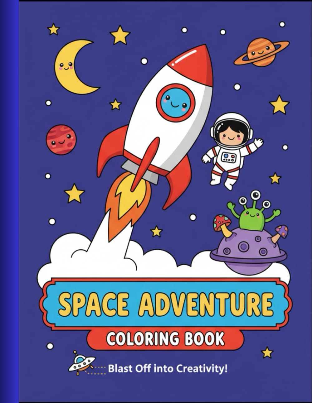 Space Adventure Coloring Book for Kids Ages 3–8 | Rockets, Astronauts, Planets, Aliens & Space Fun