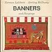 Banners and Hangings: Design and Construction