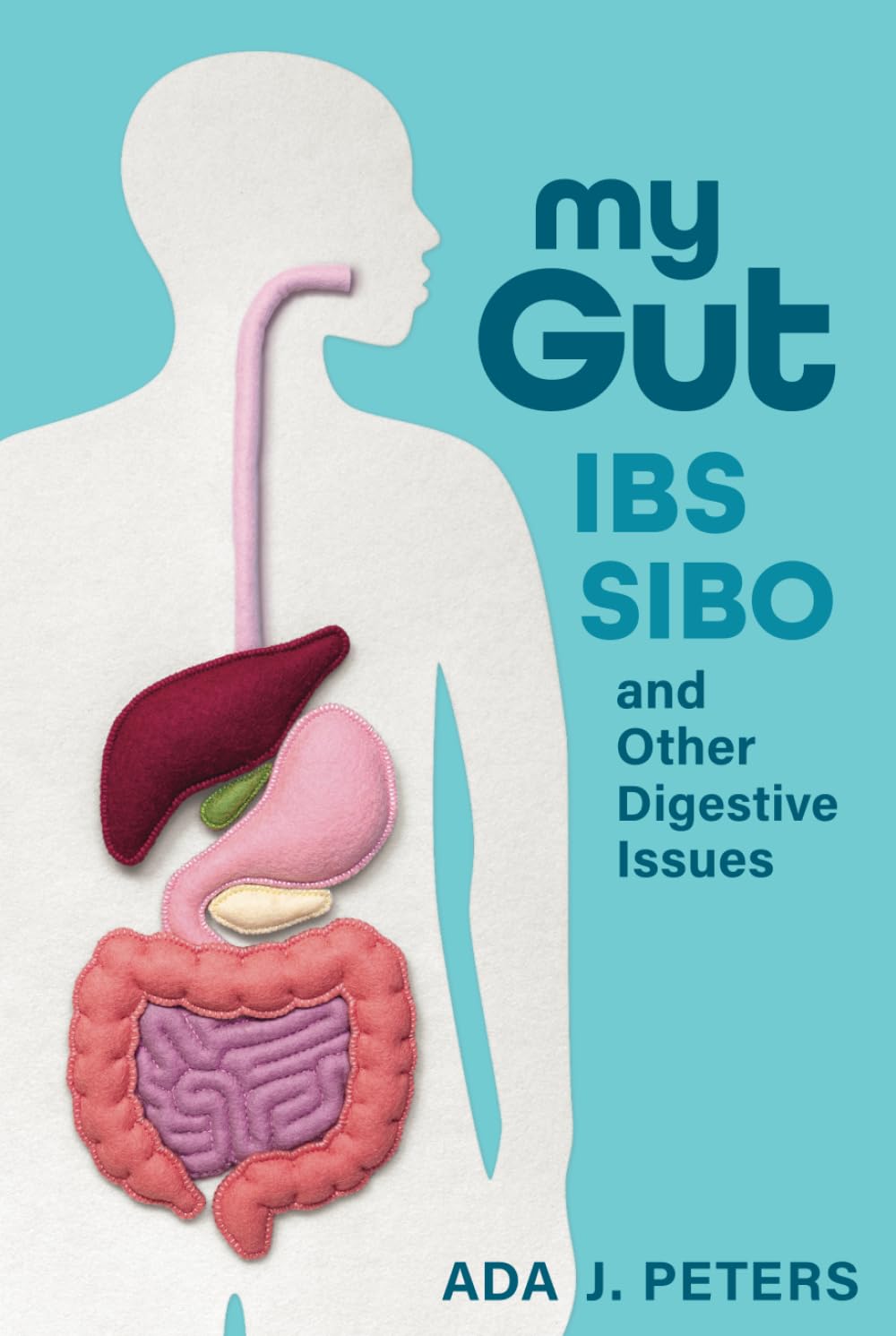 My Gut: IBS, SIBO, and Other Digestive Issues