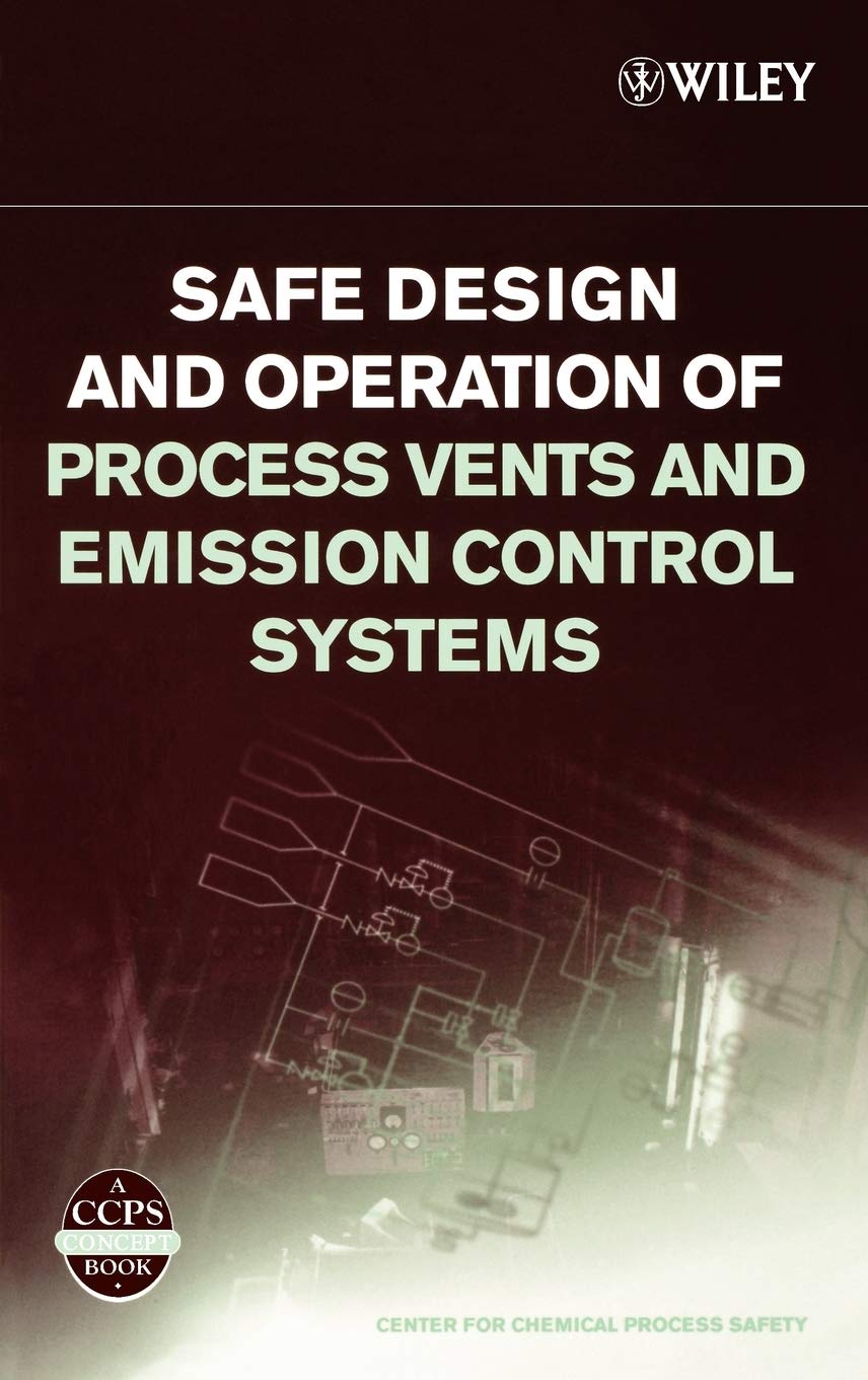 Buy Safe Design and Operation of Process Vents and Emission Control Systems (Center for Chemical Process Safety) — BookShops.in