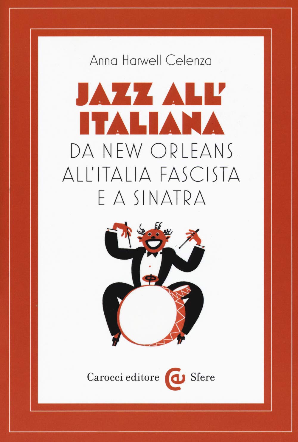 Jazz All'italiana. Da New Orleans All'italia Fascista E A Sinatra - 4