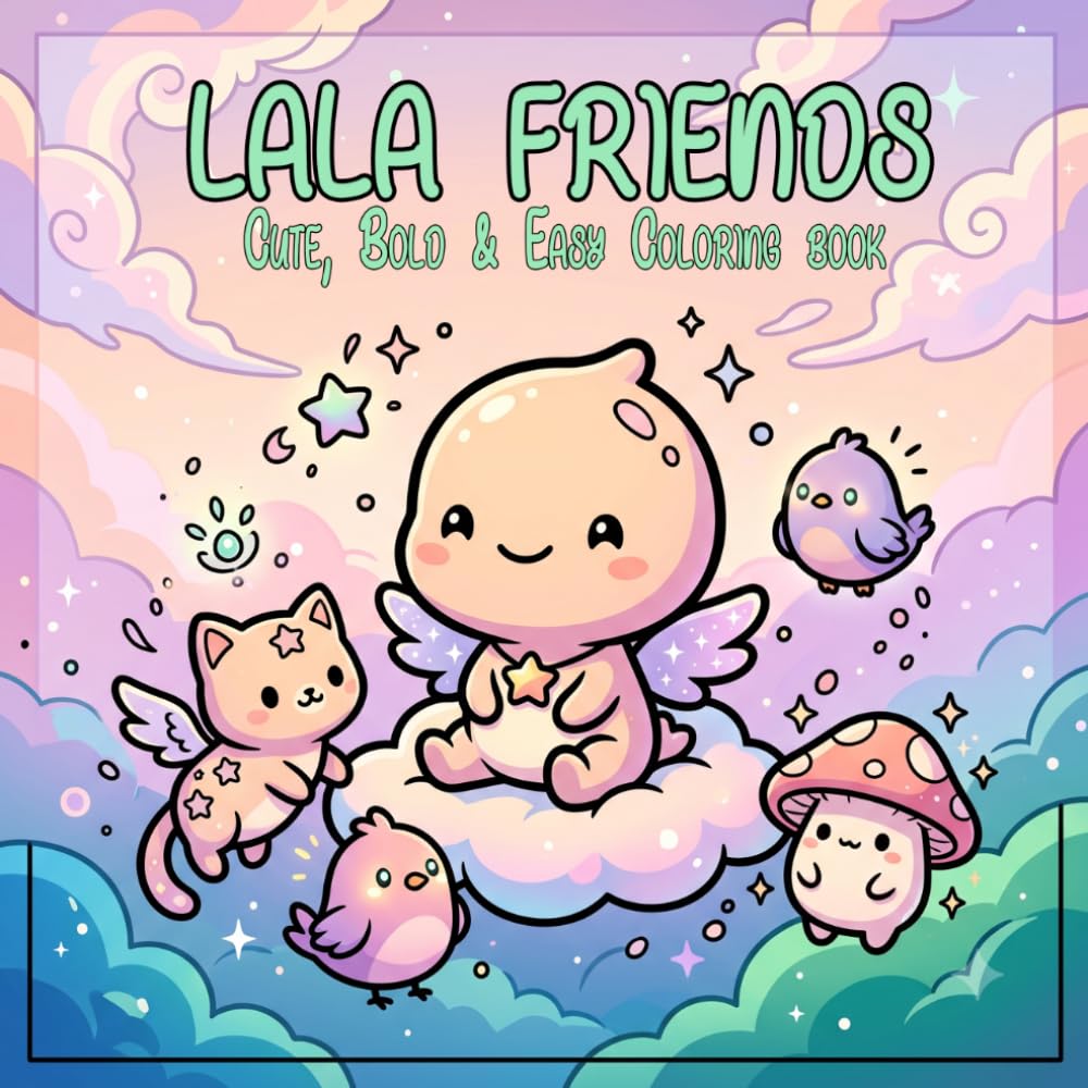 Lala Friends The Lost Away Coloring Book: A Magical Adventure Coloring Book for Kids with Cute Stars, Dragons, and Unicorns Designs for Stress Relief, Relaxation & Mindfulness |