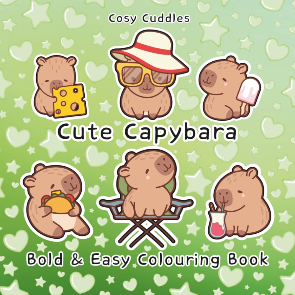 Cute Capybara Bold & Easy Colouring Book: Bold & Easy Capybara Colouring for Calm, Cosy Moments Cute, Chunky Capybara Doodles for Relaxation Simple ... Capybara Colouring for Stress Relief & Fun