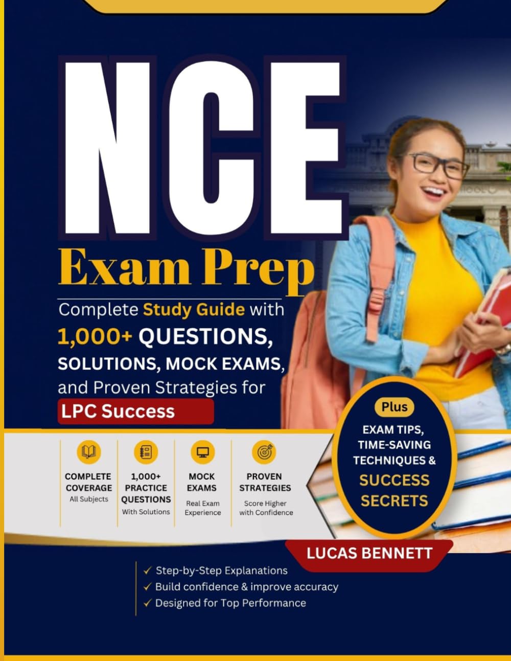 NCE Exam Prep: Complete Study Guide with 1,000+ Questions, Solutions, Mock Exams, and Proven Strategies for LPC Success