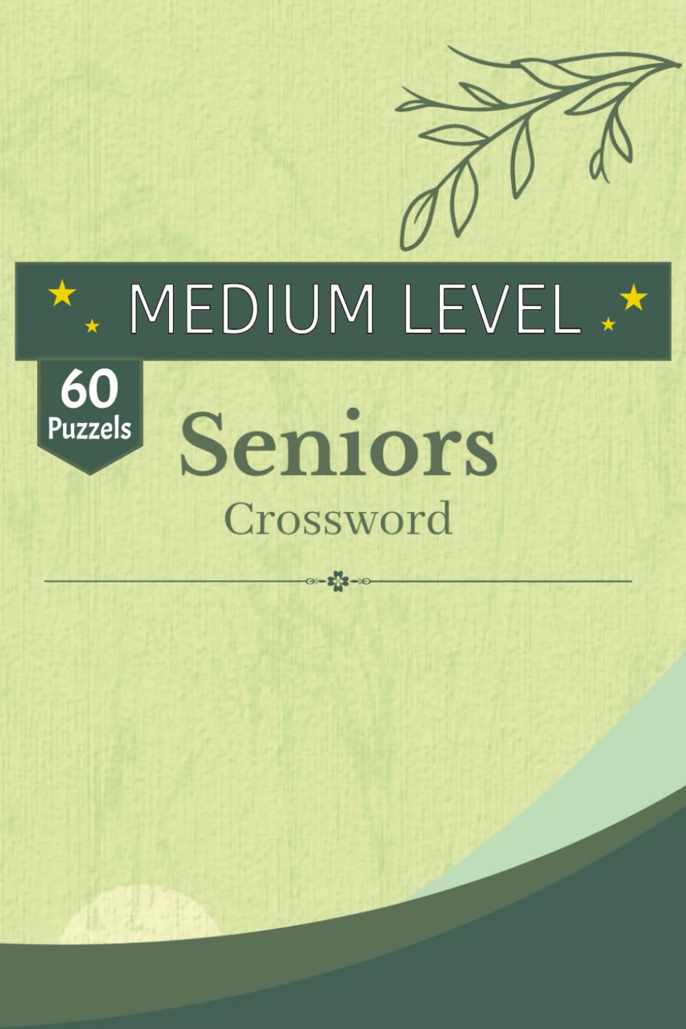 Seniors Crosswords book puzzles: A Curated 60-Puzzle Crossword Collection | Premium Large Print for Seniors