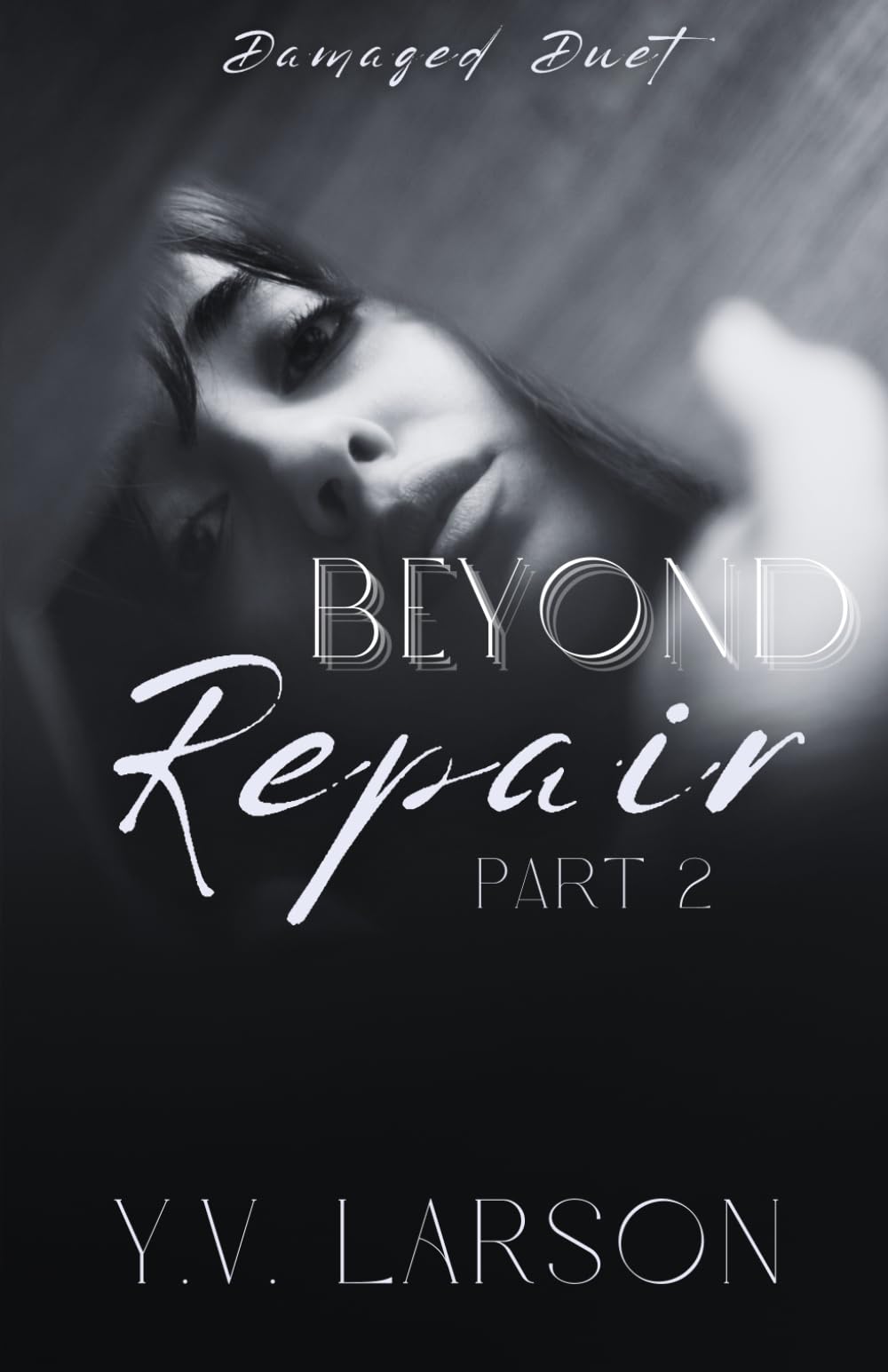 Beyond Repair: Part Two: 2 (Damaged Duet)