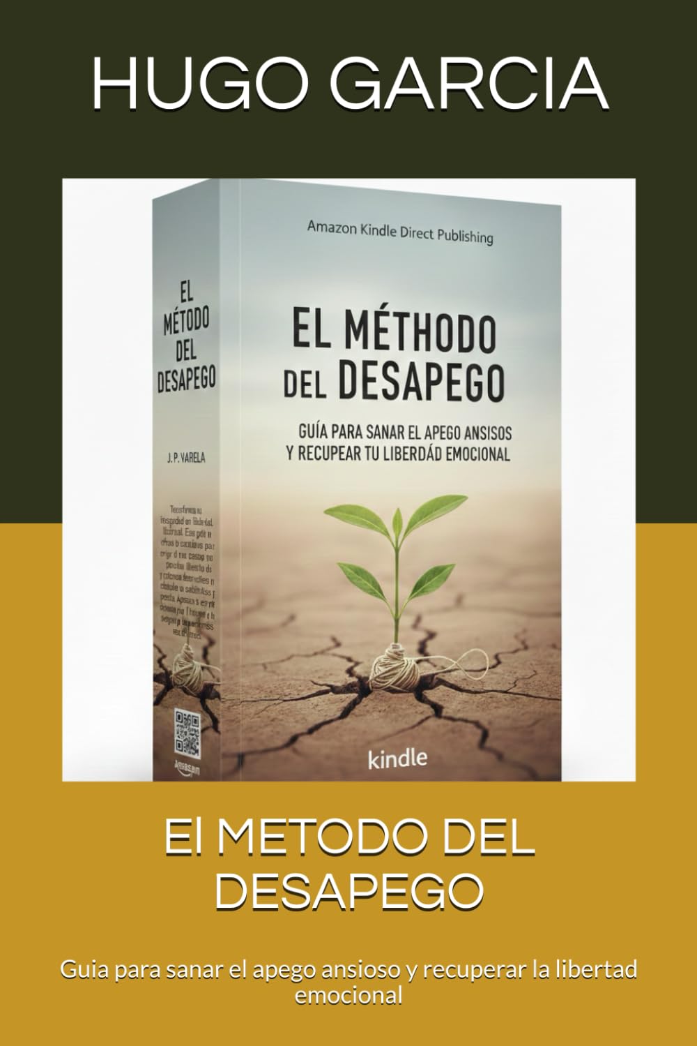 El METODO DEL DESAPEGO: Guia para sanar el apego ansioso y recuperar la libertad emocional