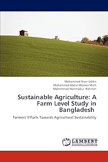 Sustainable Agriculture: A Farm Level Study in Bangladesh: Farmers' Efforts Towards Agricultural Sustainability