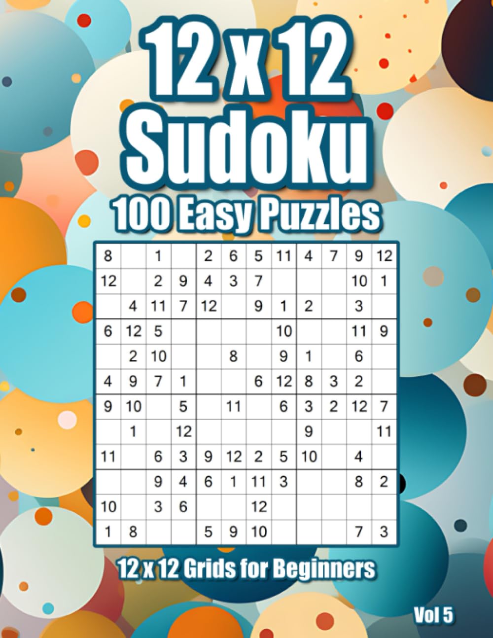 12x12 Sudoku Easy: 100 Puzzles in Large Print for Adults & Seniors