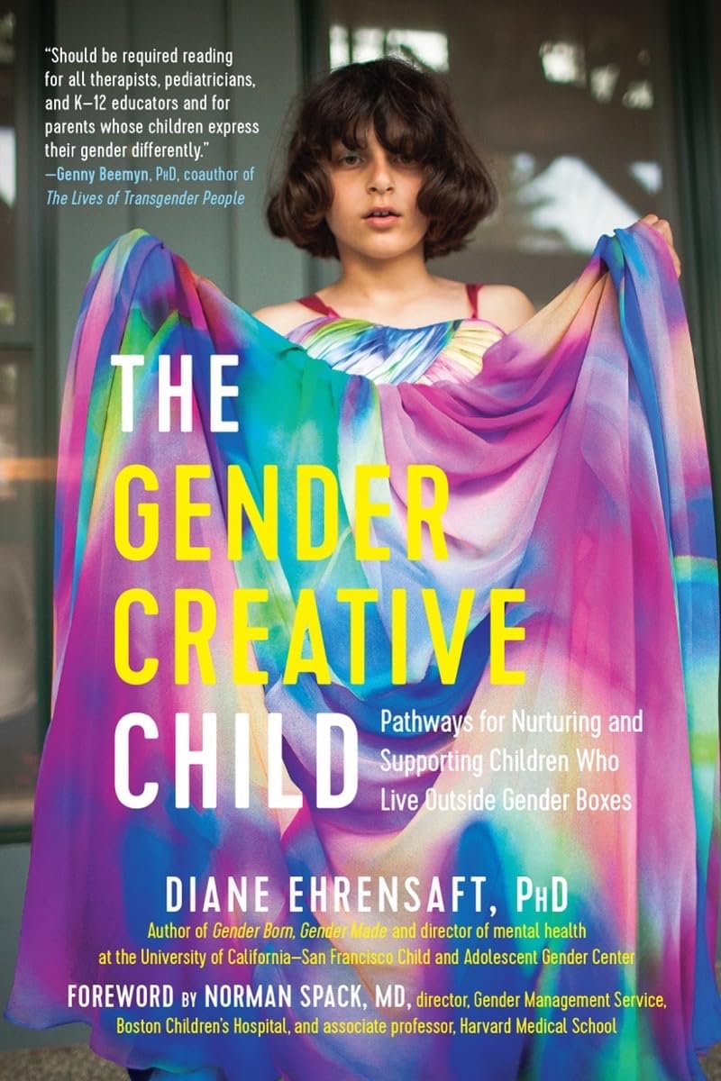 Gender Creative Child, The: Pathways for Nurturing and Supporting Children Who Live Outside Gender Boxes