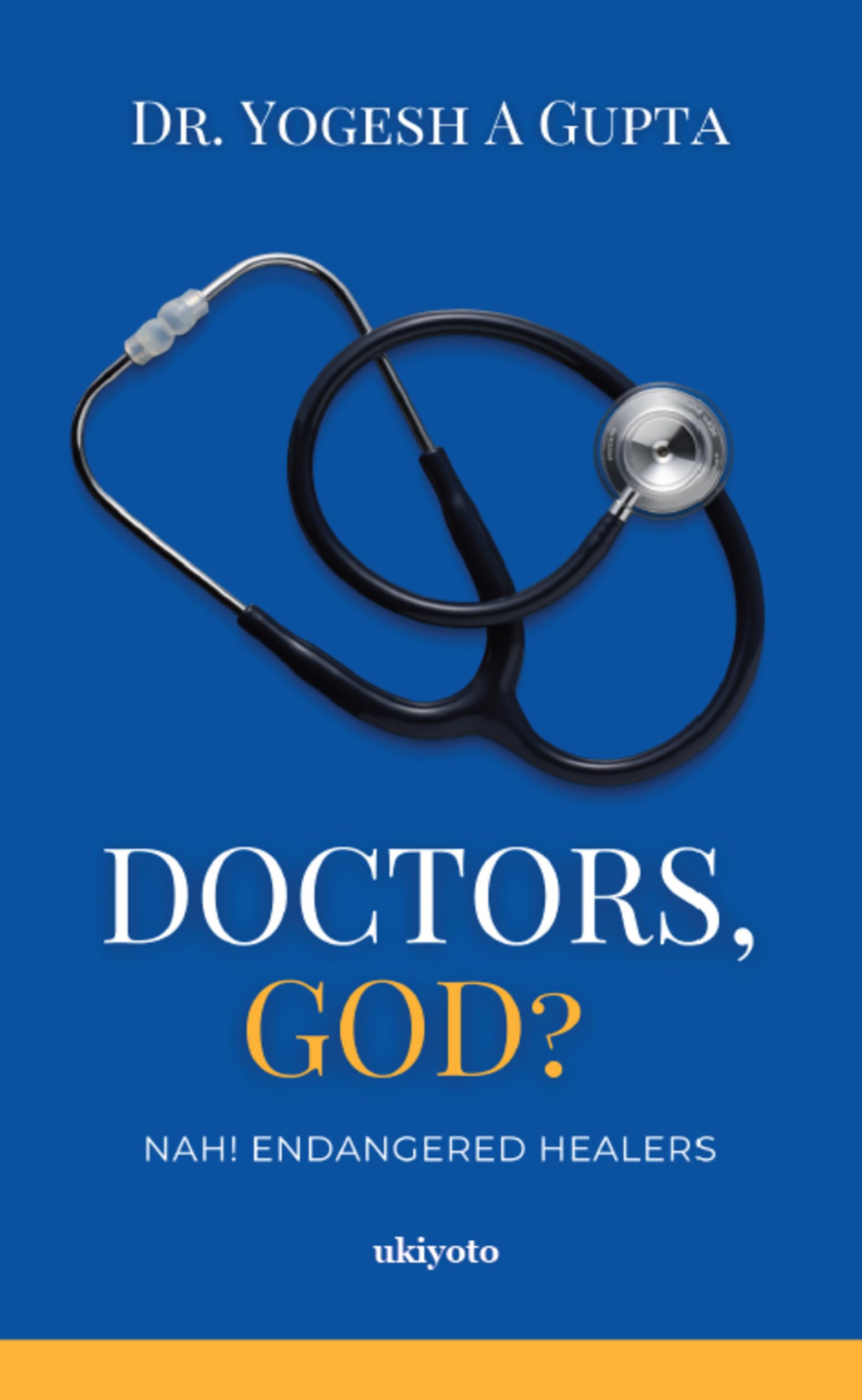 Doctors, God? Nah!" Endangered Healers (Edition1)