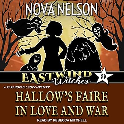 Hallow&rsquo;s Faire in Love and War: Eastwind Witches Cozy Mysteries Series, Book 9