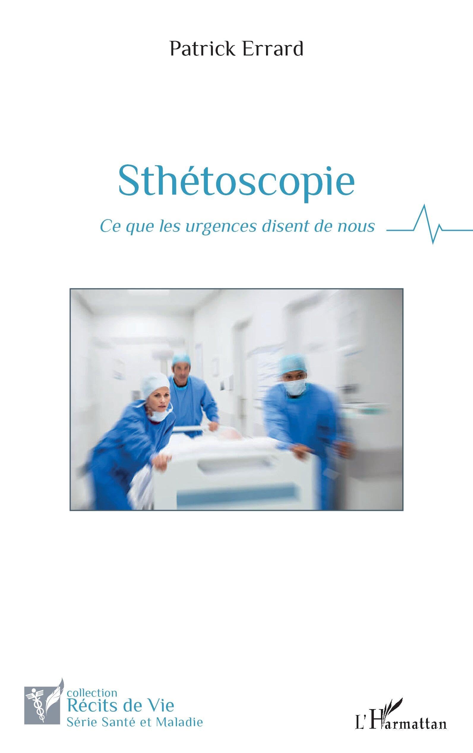 Sthétoscopie: Ce que les urgences disent de nous (Récits de Vie)