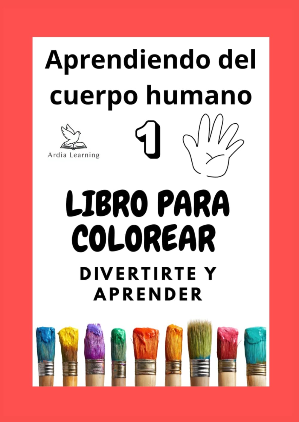 Libro para colorear, Aprendiendo del cuerpo humano 1, El libro perfecto para que tus hijos aprendan sobre su cuerpo: Aridia learning