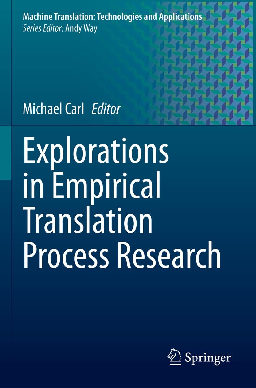 Explorations in Empirical Translation Process Research: 3 (Machine Translation: Technologies and Applications)