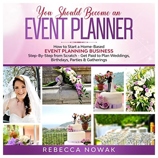 You Should Become an Event Planner: How to Start a Home-Based Event Planning Business Step-by-Step from Scratch – Get Paid to Plan Weddings, Birthdays, Parties & Gatherings